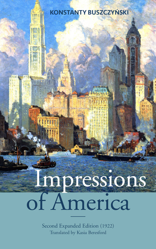 Book cover with impressionist painting of steamships in New York Harbor – Konstanty Buszczyski, “Impressions of America”, Second Expanded Edition (1922), Translated by Kasia Beresford with LINK to Kabaty Press website